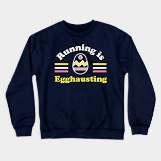 Running is Egghausting Crewneck Sweatshirt